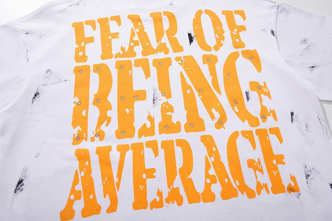 Fear Of Being Average White Splatter Double‑Sided Graphic Print Crew Neck Streetwear T‑Shirt